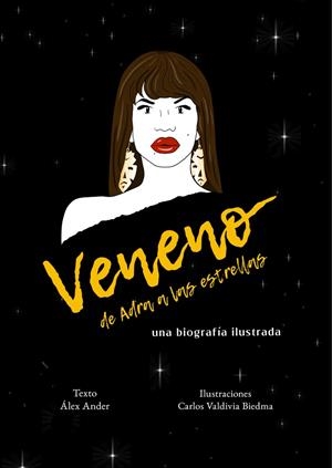 VENENO. DE ADRA A LAS ESTRELLAS. UNA BIOGRAFÍA ILUSTRADA | 9788418501289 | ANDER ÁLEX / VALDIVIA BIEDMA CARLOS