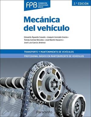 MECÁNICA DEL VEHÍCULO  | 9788428342643 | ÁGUEDA CASADO, EDUARDO/GARCÍA JIMÉNEZ, JOSÉ LUIS/GÓMEZ MORALES, TOMÁS/GONZALO GRACIA, JOAQUÍN/MARTÍN