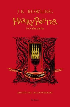 HARRY POTTER I EL CALZE DE FOC (GRYFFINDOR) EDICIÓ DEL 20È ANIVERSARI | 9788417879952 | ROWLING, J.K.