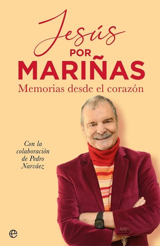 JESÚS POR MARIÑAS. MEMORIAS DESDE EL CORAZÓN | 9788413841427 | MARIÑAS, JESÚS