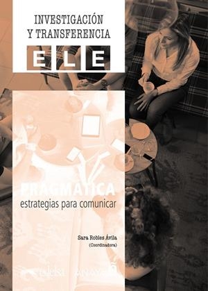 PRAGMÁTICA: ESTRATEGIAS PARA COMUNICAR | 9788469887271 | ROBLES ÁVILA, SARA/GUTIÉRREZ ORDÓÑEZ, SALVADOR/MORENO GARCÍA, CONCEPCIÓN/PINILLA GÓMEZ, RAQUEL/SANTI