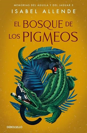 EL BOSQUE DE LOS PIGMEOS. MEMORIAS DEL AGUILA Y DEL JAGUAR 3 | 9788466357579 | ALLENDE, ISABEL