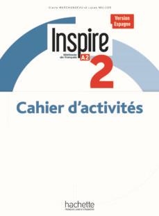 INSPIRE 2. NIVEAU A2 VERSION ESPAGNE. CAHIE D´ACTIVITES  | 9782017114604