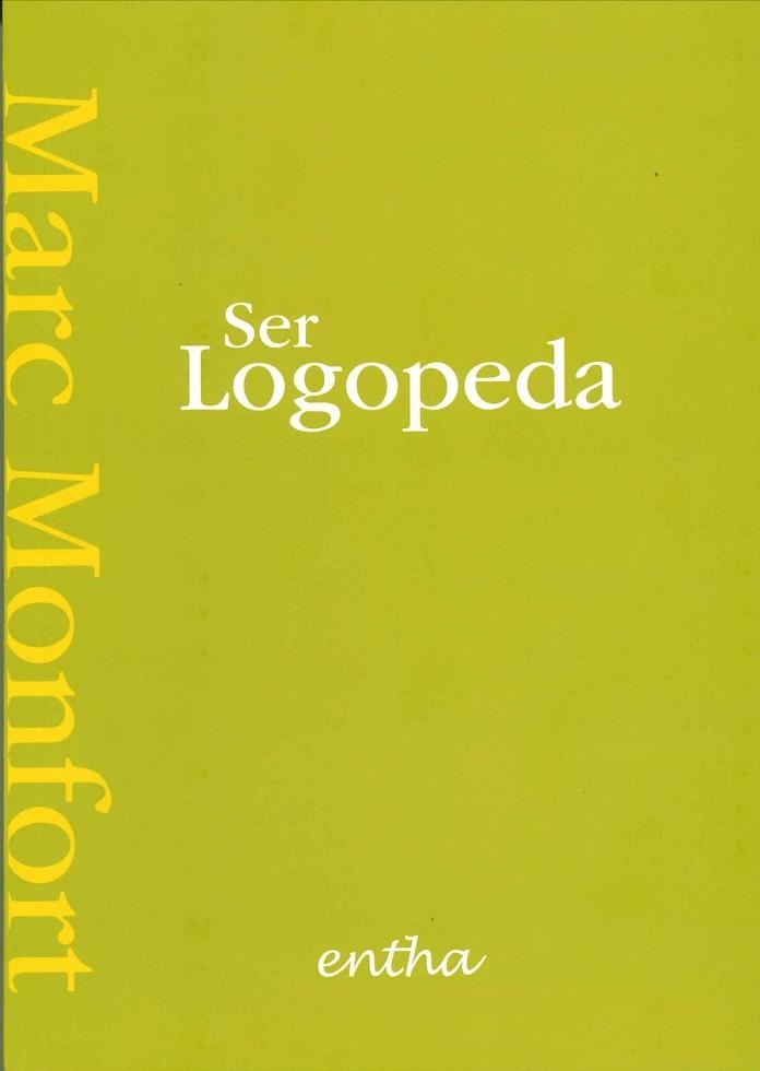 SER LOGOPEDA. O FONOAUDIÓLOGO | 9788493754075 | MONFORT RIEZ, MARC