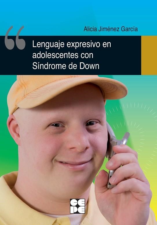 LENGUAJE EXPRESIVO EN ADOLESCENTES CON SÍNDROME DE DOWN | 9788478699650 | JIMÉNEZ GARCÍA, ALICIA
