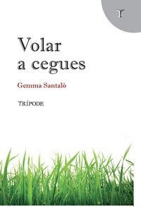 VOLAR A CEGUES | 9788412392005 | SANTALÓ, GEMMA