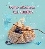 CÓMO ALCANZAR TUS SUEÑOS | 9788494890659 | NÚÑEZ PEREIRA, CRISTINA/R. VALCÁRCEL, RAFAEL