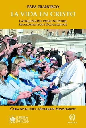 LA VIDA EN CRISTO CATEQUESIS DEL PADRE NUESTRO | 9788415980988 | PAPA FRANCISCO