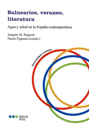 BALNEARIOS, VERANEO, LITERATURA. AGUA Y SALUD EN LA ESPAÑA CONTEMPORÁNEA | 9788491235910 | VV. AA./VARIOS