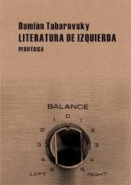 LITERATURA DE IZQUIERDA | 9788492865185 | TABAROVSKY, DAMIÁN