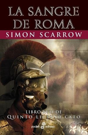 LA SANGRE DE ROMA    QUINTO LICINO CATO LIBRO  XVII | 9788435021982 | SCARROW, SIMON