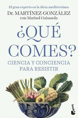 ¿QUÉ COMES? CIENCIA Y CONCIENCIA PARA RESISTIR | 9788408246480 | MARTÍNEZ-GONZÁLEZ, MIGUEL ÁNGEL