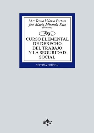 CURSO ELEMENTAL DE DERECHO DEL TRABAJO Y LA SEGURIDAD SOCIAL | 9788430982615 | VELASCO PORTERO, Mª TERESA/MIRANDA BOTO, JOSÉ MARÍA/ÁLVAREZ DEL CUVILLO, ANTONIO/DANS ÁLVAREZ DE SOT