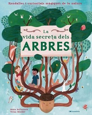 LA VIDA SECRETA DELS ARBRES. RONDALLES I CURIOSITATS MÀGIQUES DE LA NATURA | 9788413560427 | BUTTERFIELD, MOIRA
