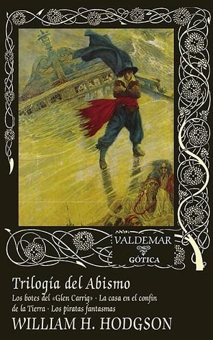 TRILOGÍA DEL ABISMO. LOS BOTES DEL “GLEN CARRIG”, LA CASA EN EL CONFÍN DE LA TIERRA, LOS PIRATAS FANTASMAS | 9788477029229 | HODGSON, WILLIAM HOPE
