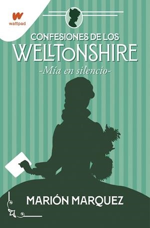 MÍA EN EL SILENCIO. CONFESIONES DE LOS WELLTONSHIRE 2 | 9788418483226 | MARQUEZ, MARIÓN