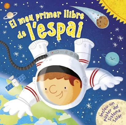EL MEU PRIMER LLIBRE DE L'ESPAI (INCLOU UN POSTER DEL SISTEMA SOLAR) | 9788448855758