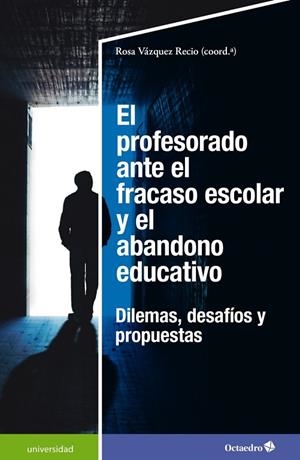 EL PROFESORADO ANTE EL FRACASO ESCOLAR Y EL ABANDONO EDUCATIVO | 9788418615948 | VÁZQUEZ RECIO, ROSA