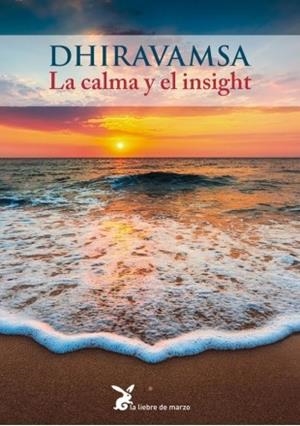 LA CALMA Y EL INSIGHT | 9788492470563 | DHIRAVAMSA