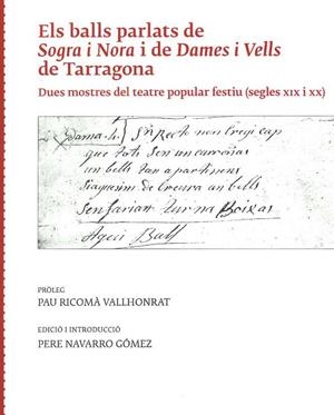 ELS BALLS PARLATS DE SOGRA I NORA I DE DAMES I VELLS DE TARRAGONA. DUES MOSTRES DE TEATRE POPULAR FESTIU SEGLES XIX I XX | 9788491911869 | NAVARRO GÓMEZ, PERE
