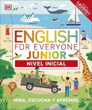 ENGLISH FOR EVERYONE JUNIOR. NIVEL INICIAL MIRA, ESCUCHA Y APRENDE | 9780241537893 | DK