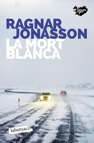 LA MORT BLANCA. ISLANDIA NEGRA 2 | 9788418572487 | JÓNASSON, RAGNAR