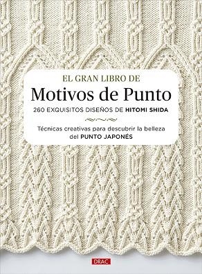 EL GRAN LIBRO DE MOTIVOS DE PUNTO. 260 EXQUISITOS DISEÑOS DE HITOMI SGIDA | 9788498746952 | SHIDA, HITOMI