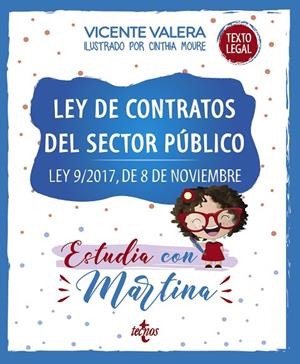 LEY DE CONTRATOS DEL SECTOR PÚBLICO. ESTUDIA CON MARTINA. LEY 9/2017, DE 8 DE NOVIEMBRE | 9788430981823 | VALERA GÓMEZ DE LA PEÑA, VICENTE