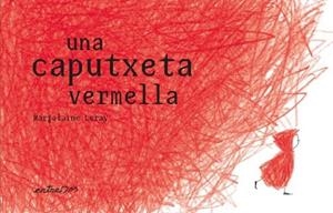 UNA CAPUTXETA VERMELLA | 9788412205695 | MARJOLAINE LERAY