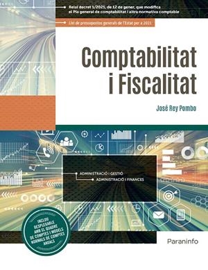 COMPTABILITAT I FISCALITAT. LLEI DE PRESSUPOSTOS GENERALS DE L´ESTAT PER A 2021. REIAL DECRET 1/2021 DEL 12 DE GENER | 9788413661889 | REY POMBO, JOSE