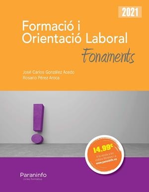 FORMACIÓ I ORIENTACIÓ LABORAL. FONAMENTS | 9788413661834 | GONZÁLEZ ACEDO, JOSÉ CARLOS/PÉREZ AROCA, ROSARIO