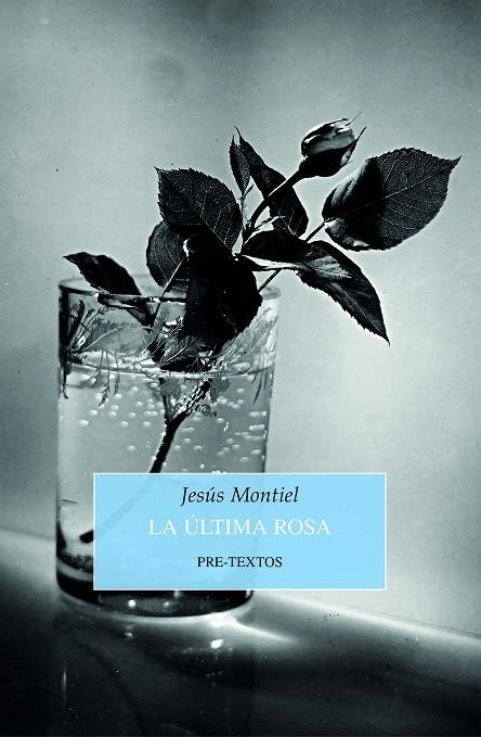 LA ÚLTIMA ROSA | 9788418178993 | MONTIEL, JESÚS