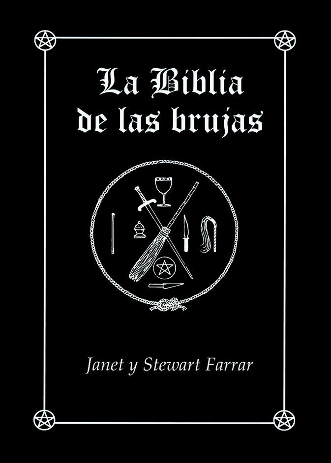 LA BIBLIA DE LAS BRUJAS. OBRA COMPLETA MANUAL COMPLETO PARA LA PRÁCTICA DE LA BRUJERÍA | 9788495593931 | FARRAR, JANET & STEWART
