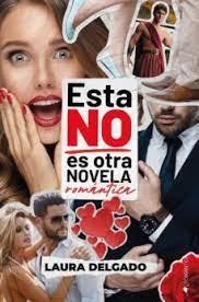 ESTA NO ES OTRA NOVELA ROMÁNTICA | 9788418539688 | DELGADO, LAURA