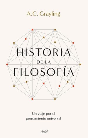 HISTORIA DE LA FILOSOFÍA. UN VIAJE POR EL PENSAMIENTO UNIVERSAL | 9788434433809 | GRAYLING, A. C.
