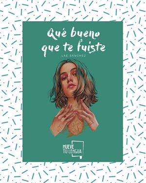 QUÉ BUENO QUE TE FUISTE | 9788417938260 | SÁNCHEZ, LAE