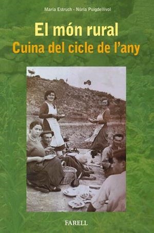 EL MON RURAL. CUINA DEL CICLE DE L'ANY | 9788417116477 | ESTRUCH,MARIA / PUIGDELLIVOL,NURIA