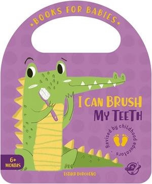 BOOKS FOR BABIES - I CAN BRUSH MY TEETH. CUENTOS PARA BEBÉS EN INGLÉS PARA APRENDER A LAVARSE LOS DIENTES, INTERACTIVO, C | 9788417210595 | BURGUEÑO, ESTHER