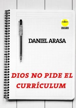 DIOS NO PIDE EL CURRICULUM | 9788417892302 | DANIEL ARASA