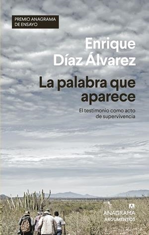 LA PALABRA QUE APARECE. EL TESTIMONIO COMO ACTO DE SUPERVIVENCIA | 9788433964403 | DÍAZ ÁLVAREZ, ENRIQUE
