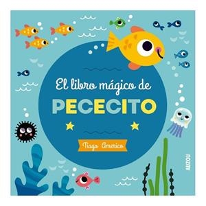 EL LIBRO MÁGICO DE PECECITO (LIBRO BAÑO) | 9782733875858 | AMERICO,THIAGO