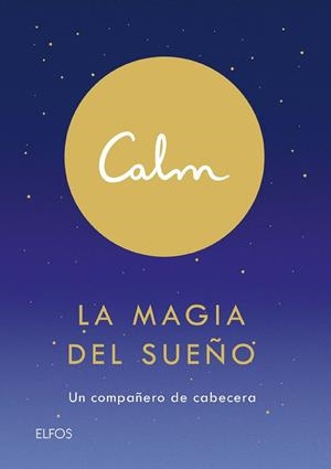 CALM. LA MAGIA DEL SUEÑO. UN COMPAÑERO DE CABECERA | 9788418075155 | ACTON SMITH, MICHAEL