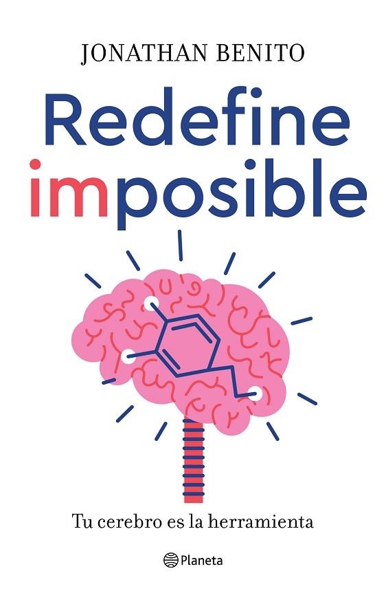 REDEFINE IMPOSIBLE TU CEREBRO ES LA HERRAMIENTA | 9788408246985 | BENITO SIPOS, JONATHAN