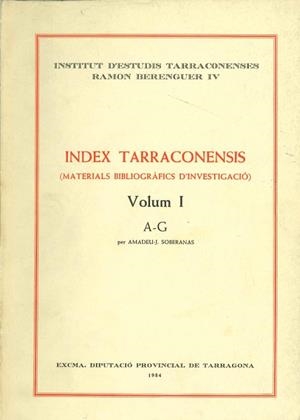 INDEX TARRACONENSIS. VOLUM I A-G MATERIALS BIBLIOGRAFICS D,INVESTIGACIO | 9788400580117 | SOBERANAS LLEO,AMADEU
