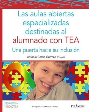 LAS AULAS ABIERTAS ESPECIALIZADAS DESTINADAS AL ALUMNADO CON TEA. UNA PUERTA HACIA SU INCLUSIÓN | 9788436844481 | GARCÍA GUZMÁN, ANTONIO