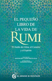 EL PEQUEÑO LIBRO DE LA VIDA DE RUMI. EL JARDIN DEL ALMA, EL CORAZON Y EL ESPIRITU | 9788412363074 | RUMI