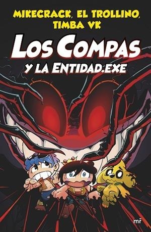 LOS COMPAS 6. LOS COMPAS  Y LA ENTIDAD.EXE | 9788427048829 | MIKECRACK, EL TROLLINO Y TIMBA VK