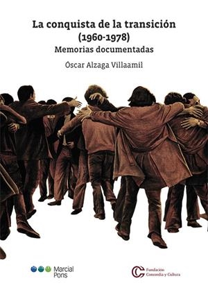 LA CONQUISTA DE LA TRANSICIÓN (1960-1978) MEMORIAS DOCUMENTADAS | 9788413811567 | ALZAGA VILLAAMIL, ÓSCAR