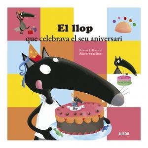 EL LLOP QUE CELEBRAVA EL SEU ANIVERSARI (ANIVERSARIS-AMISTAT) | 9782733879924 | LALLEMAND, ORIANNE / THUILLIER, ÉLÉONORE