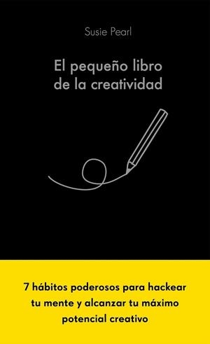 EL PEQUEÑO LIBRO DE LA CREATIVIDAD | 9788413441061 | PEARL, SUSIE